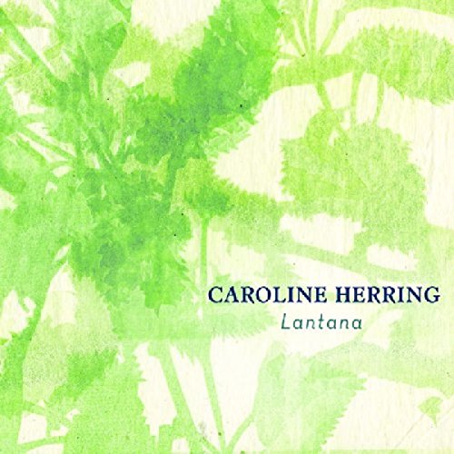 CD cover for Caroline Herringās āLantanaā with green floral watercolor.