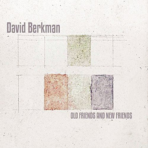 "Album cover with speckled rectangles and text 'David Berkman' and 'Old Friends and New Friends'."