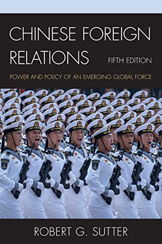 Chinese Foreign Relations: Power and Policy of an Emerging Global Force (Asia in World Politics)