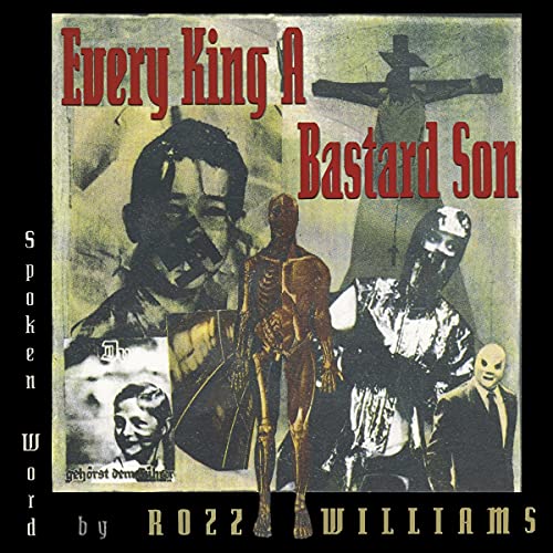Album cover for Rozz Williams’ “Every King A Bastard Son” with ghostly figures.