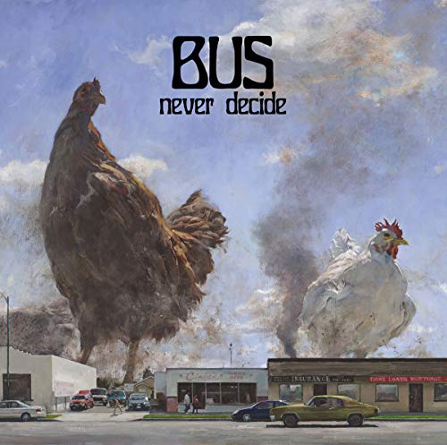 Album cover for Bus’ “Never Decide” featuring a large brown chicken and a building.