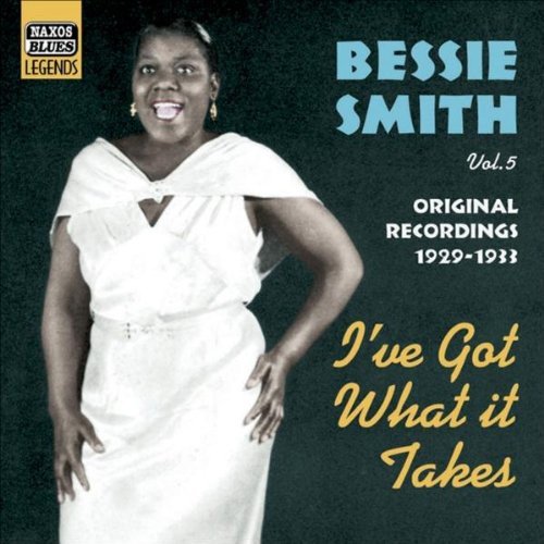 Bessie Smith CD cover: vintage portrait, text “I’ve Got What it Takes”.