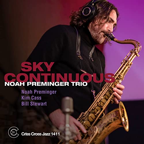 Saxophonist Noah Preminger plays, album cover for “Sky Continuous” CD.