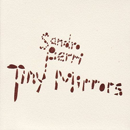 CD cover with handwritten-style red text: "Sandro Perri, Tiny Mirrors.