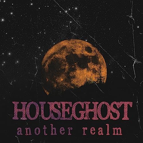 Album cover: dark sky, large moon, and text “HOUSEGHOST another realm”.