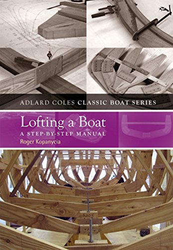 Lofting a Boat: A Step-by-step Manual (Adlard Coles Classic Boat Series) (The Adlard Coles Classic Boat series)