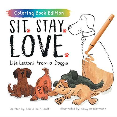 Sit. Stay. Love: Life Lessons from a Doggie, Coloring Book Edition