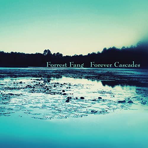 CD cover for Forrest Fang’s “Forever Cascades” with a waterscape scene.