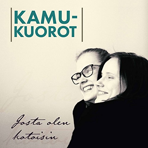 Album cover with man and woman embracing, text "KAMU-KUOROT" and "Josta olen kotoisin" on beige background.