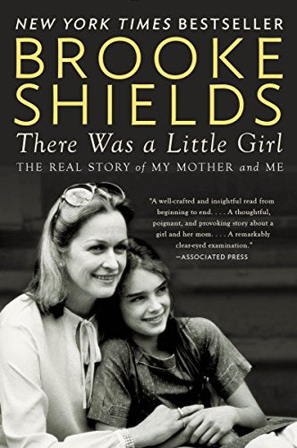 There Was a Little Girl : The Real Story of My Mother and Me