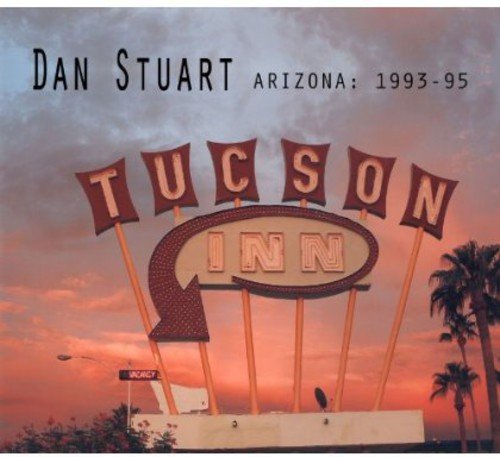 "CD cover featuring 'Tucson Inn' sign with 'Dan Stuart Arizona: 1993-95' text."