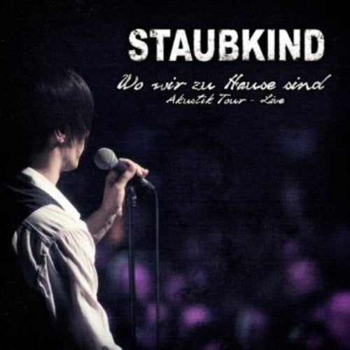 CD cover: singer with microphone, text “Staubkind – Wo wir zu Hause sind”.