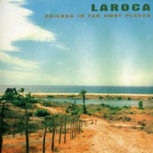 "Album cover with a serene beach landscape and 'Laroca' and 'Friends In Faraway Places' text."