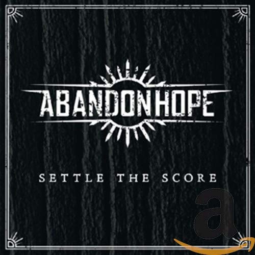 CD cover for āAbandon Hope - Settle The Scoreā with distressed design.