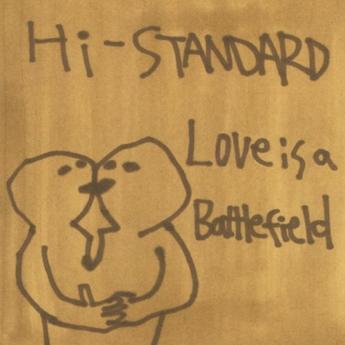 CD cover with hand-drawn figures and text: “Hi-STANDARD Love Is a Battlefield.”
