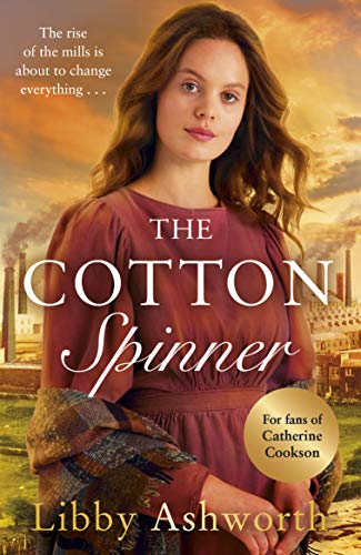 The Cotton Spinner: An absolutely gripping historical saga (The Mill Town Lasses, 1)