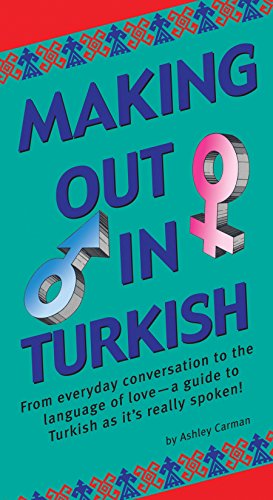 Making Out in Turkish (Making Out Books): (Turkish Phrasebook)