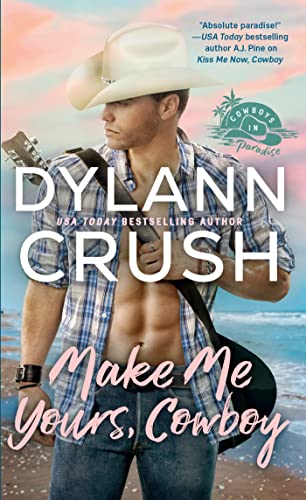 Make Me Yours, Cowboy: 2 (Cowboys in Paradise)