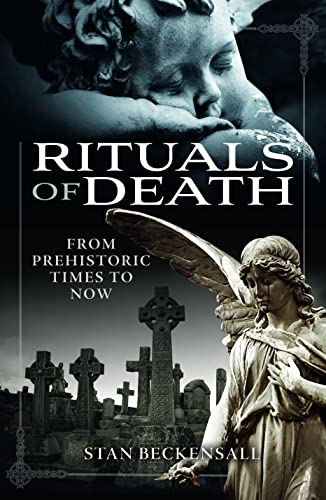 Rituals of Death: From Prehistoric Times to Now