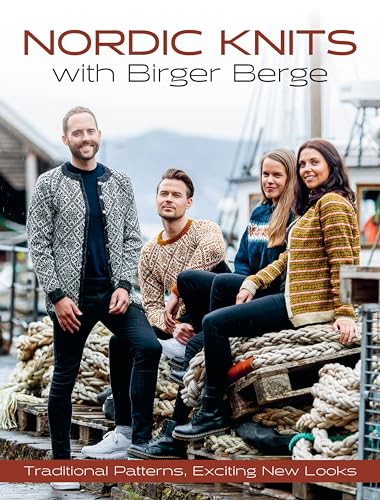 Nordic Knits with Birger Berge: Traditional Patterns, Exciting New Looks