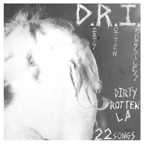 Black and white album cover for DRI’s “Dirty Rotten” with text and portrait.