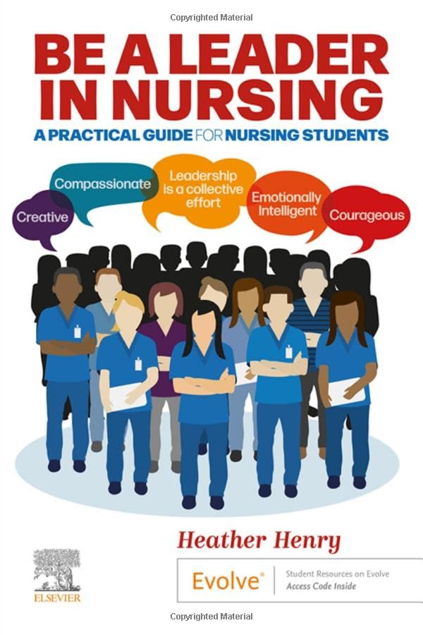 Be a Leader in Nursing: A Practical Guide for Nursing Students