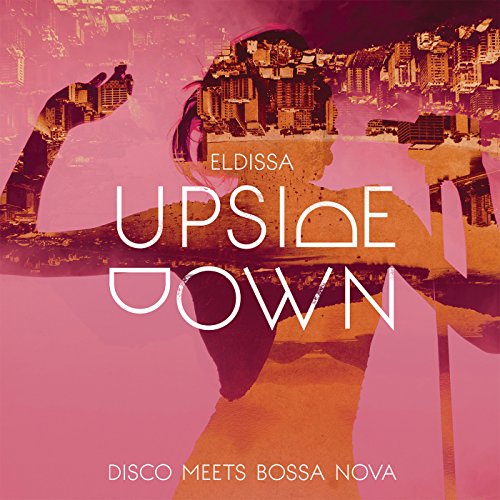 Album cover with a woman's silhouette and cityscape, titled "Upside Down" by Eldissa.