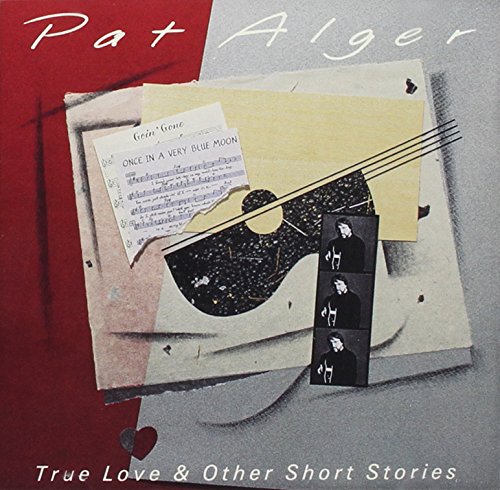 "Album cover with red and gray background, guitar, and text 'Pat Alger True Love & Other Short Stories'."