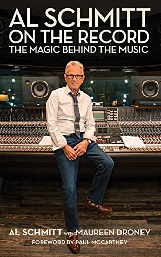 Al Schmitt On the Record: The Magic Behind the Music (Music Pro Guides)