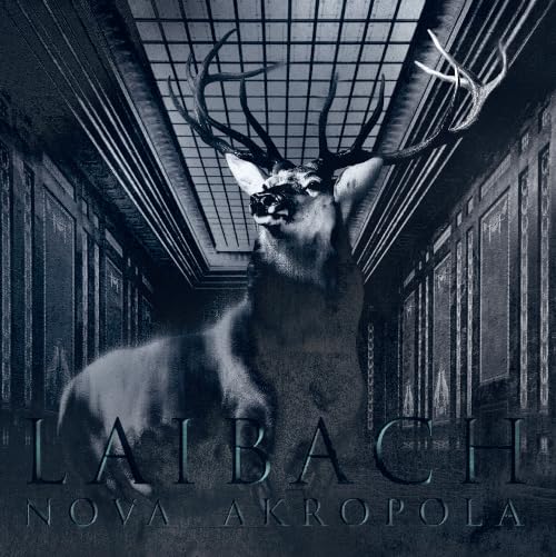 Album cover for Laibach’s “Nova Akropola” featuring a stag in a hall.