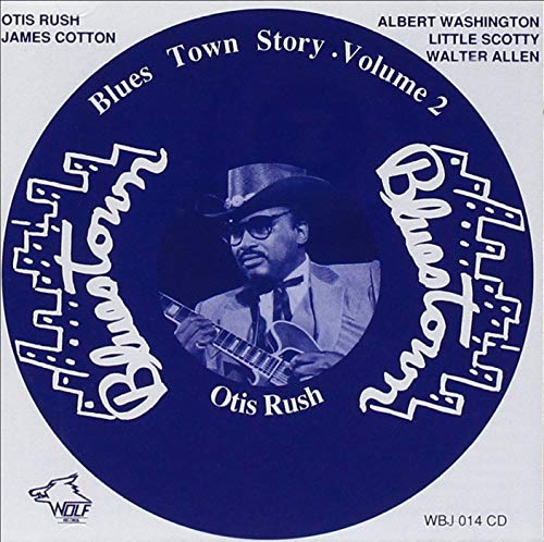 CD cover for "Bluestown Story - Vol. 2" featuring Otis Rush portrait.