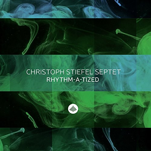 CD cover for Christoph Stiefel Septet’s “Rhythm-a-tized” with abstract green smoke.
