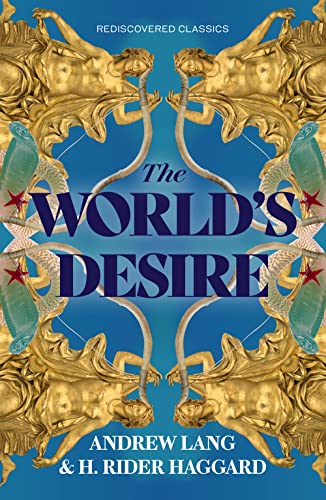 World's Desire (Rediscovered Classics)