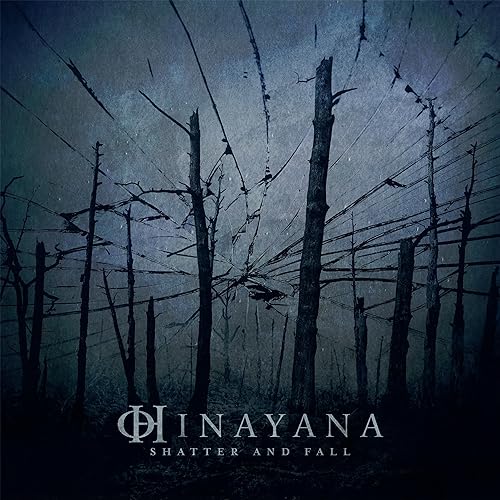 Dark, desolate forest scene with album title "Hinayana - Shatter and Fall".