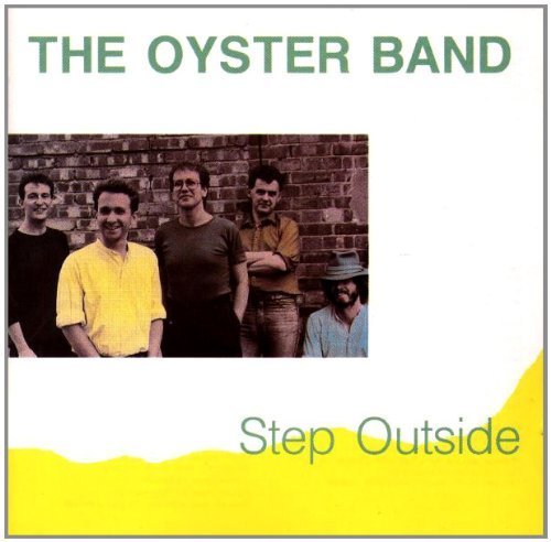 The image is a CD cover with a band photo and text. The alt text is: "CD cover with 'The Oyster Band' and 'Step Outside' text and band photo."