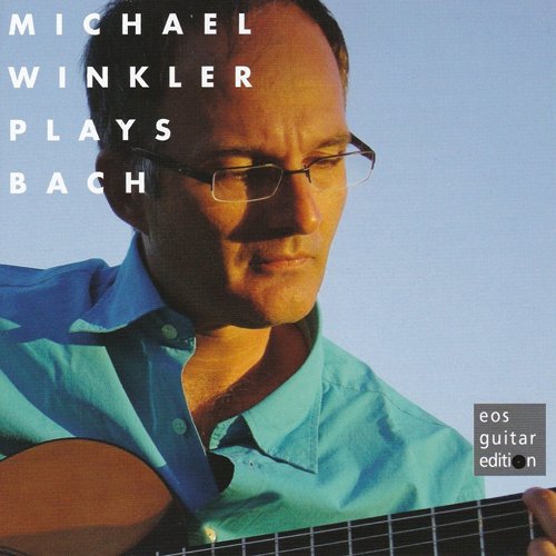 "CD cover featuring a man playing guitar with text 'Michael Winkler Plays Bach'."