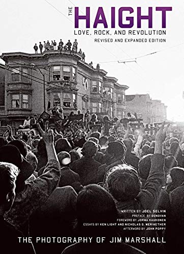 The Haight (Legacy): Love, Rock and Revolution Revised and Expanded Edition