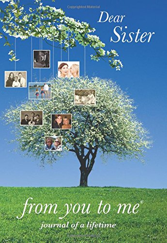 Dear Sister, from you to me : Memory Journal capturing your sister's own amazing stories () ()