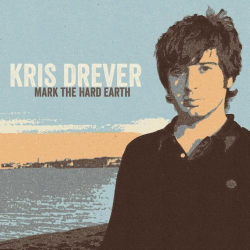 Album cover with a man standing by water, with text "Kris Drever, Mark the Hard Earth".