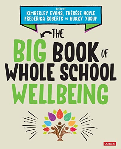 The Big Book of Whole School Wellbeing (Corwin Ltd)
