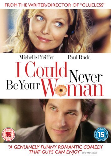 DVD cover for "I Could Never Be Your Woman" featuring Michelle Pfeiffer and Paul Rudd.