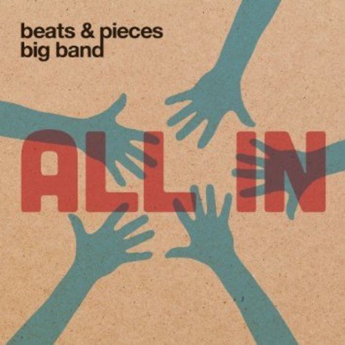 CD cover for “All In” by Beats & Pieces Big Band, hands reaching.