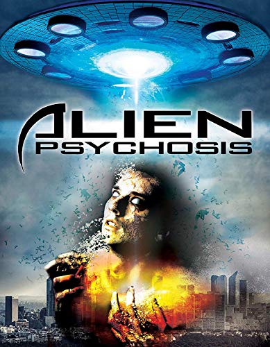 DVD cover for "Alien Psychosis" featuring a UFO and distressed person.