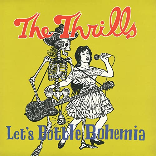 Album cover for The Thrills’ “Let’s Bottle Bohemia” featuring skeleton and singer.