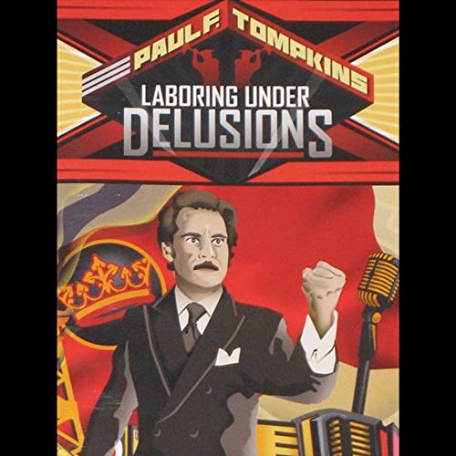 DVD cover for "Laboring Under Delusions" featuring Paul Tomakins with a microphone.