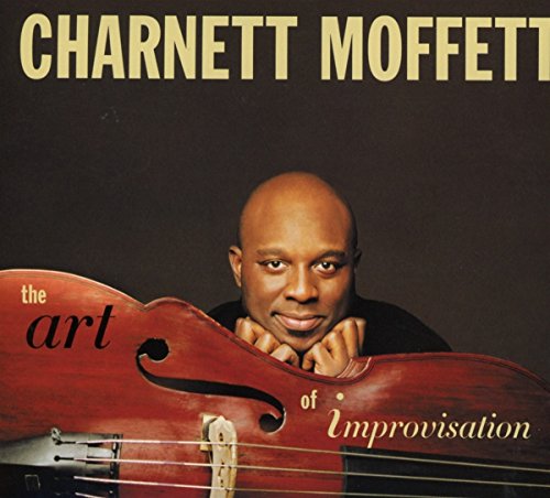 Charnett Moffett portrait with upright bass, album cover for "Art of Improvisation.