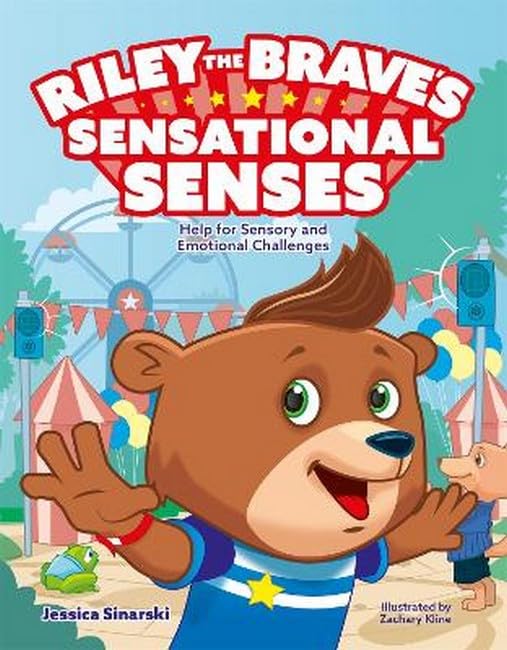 Riley the Brave's Sensational Senses: Help for Sensory and Emotional Challenges (Riley the Brave's adventures)