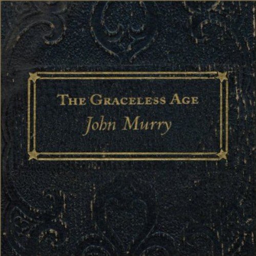 "Album cover with dark, ornate background and gold text 'The Graceless Age' by John Murry."