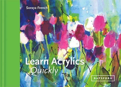 Book cover with floral painting, green spine, and title "Learn Acrylics Quickly" in white text.