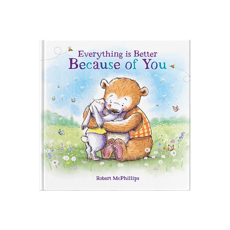 Everything Is Better Because Of You: Keepsake Gift Book for Someone Special: A heartfelt gift book for someone special